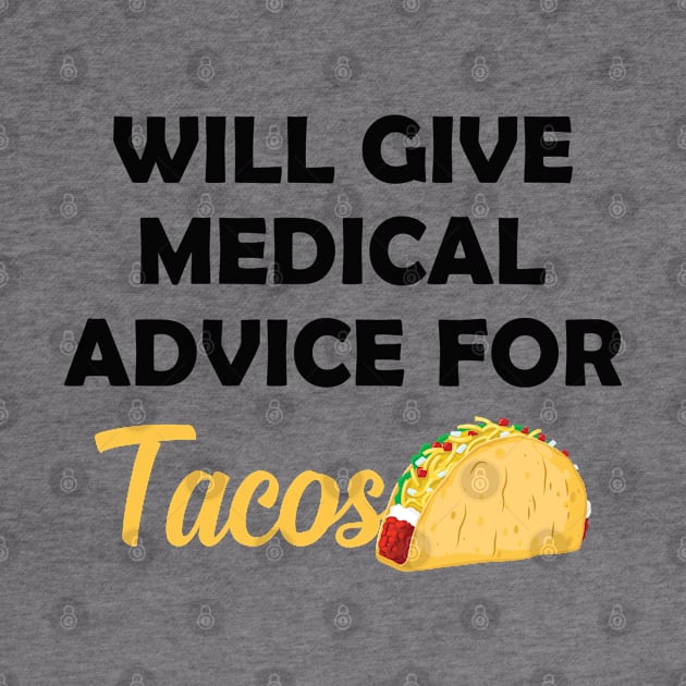 Taco and Medical doctor - Will give medical advice for tacos by KC Happy Shop